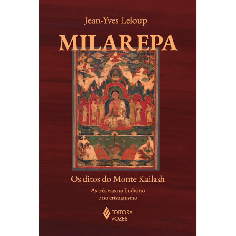 MILAREPA: OS DITOS DO MONTE KAILASH - AS TRÊS VIAS NO BUDISMO E NO CRISTIANISMO