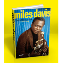 MILES DAVIS: A AUTOBIOGRAFIA MILES DAVIS: A AUTOBIOGRAFIA