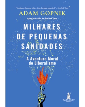 Milhares de pequenas sanidades: A aventura moral do liberalismo