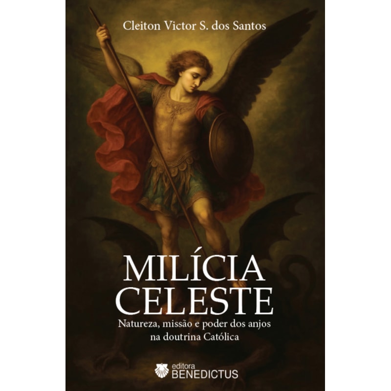 MILÍCIA CELESTE: NATUREZA, MISSÃO E PODER DOS ANJOS NA DOUTRINA CATÓLICA