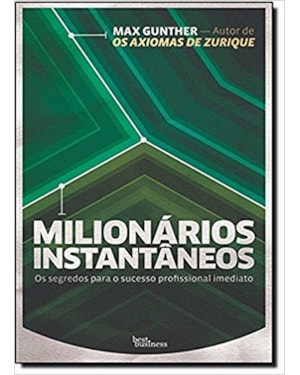 MILIONÁRIOS INSTANTÂNEOS: OS SEGREDOS PARA O SUCESSO PROFISSIONAL IMEDIATO: OS SEGREDOS PARA O SUCESSO PROFISSIONAL IMEDIATO