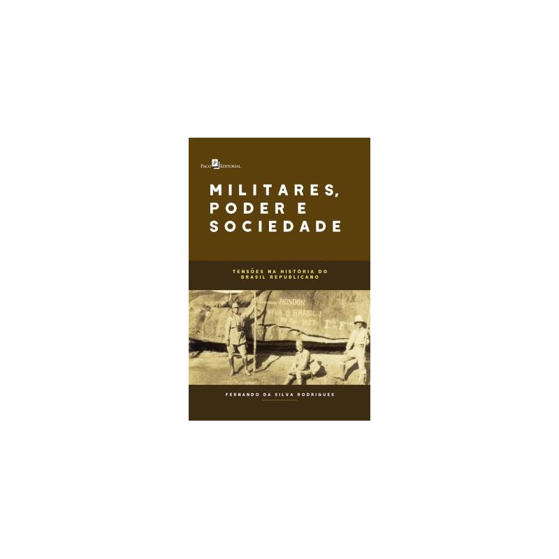 Militares, poder e sociedade: Tensões na história do Brasil republicano
