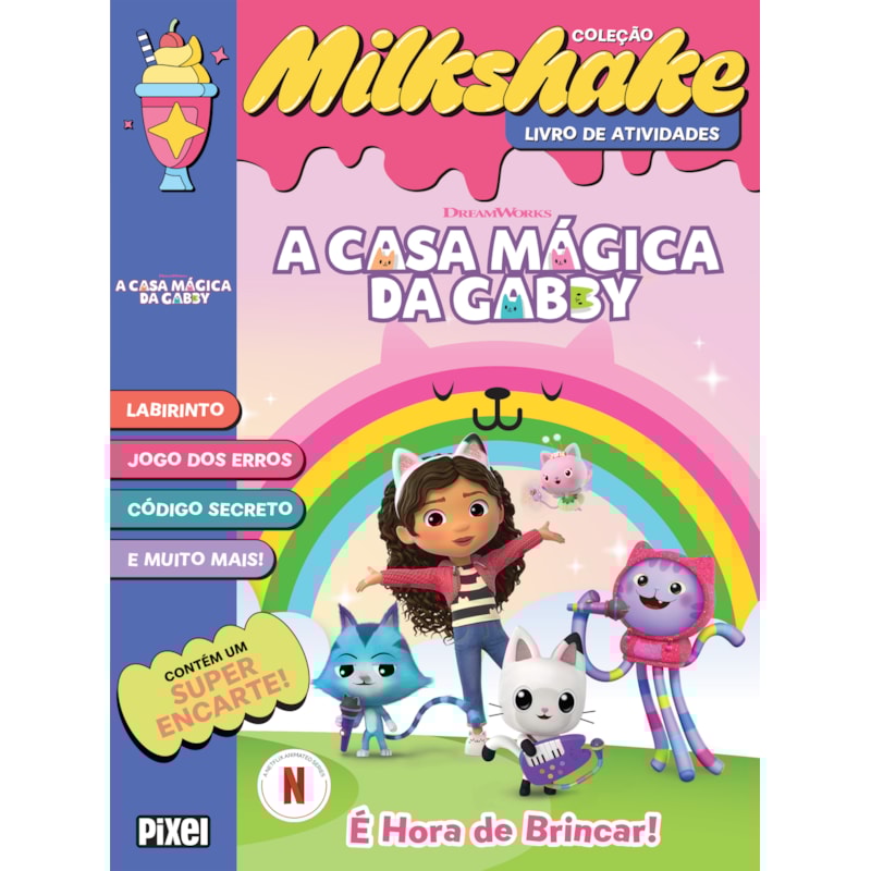 MILKSHAKE A CASA MÁGICA DA GABBY: É HORA DE BRINCAR