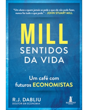 Mill sentidos da vida: um café com futuros economistas