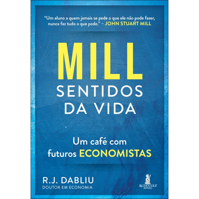 Mill sentidos da vida: um café com futuros economistas