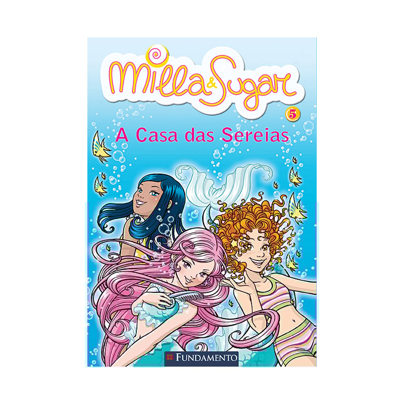 MILLA E SUGAR - A CASA DAS SEREIAS