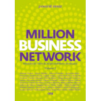 MILLION BUSINESS NETWORK: MENTORANDO VIDAS DE EMPREENDEDORES OBSTINADOS VOL 2