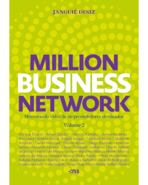 MILLION BUSINESS NETWORK: MENTORANDO VIDAS DE EMPREENDEDORES OBSTINADOS VOL 2