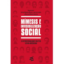 MÍMESIS E INVISIBILIZAÇÃO SOCIAL - A INTERDIVIDUALIDADE COLETIVA LATINO AMERICANA