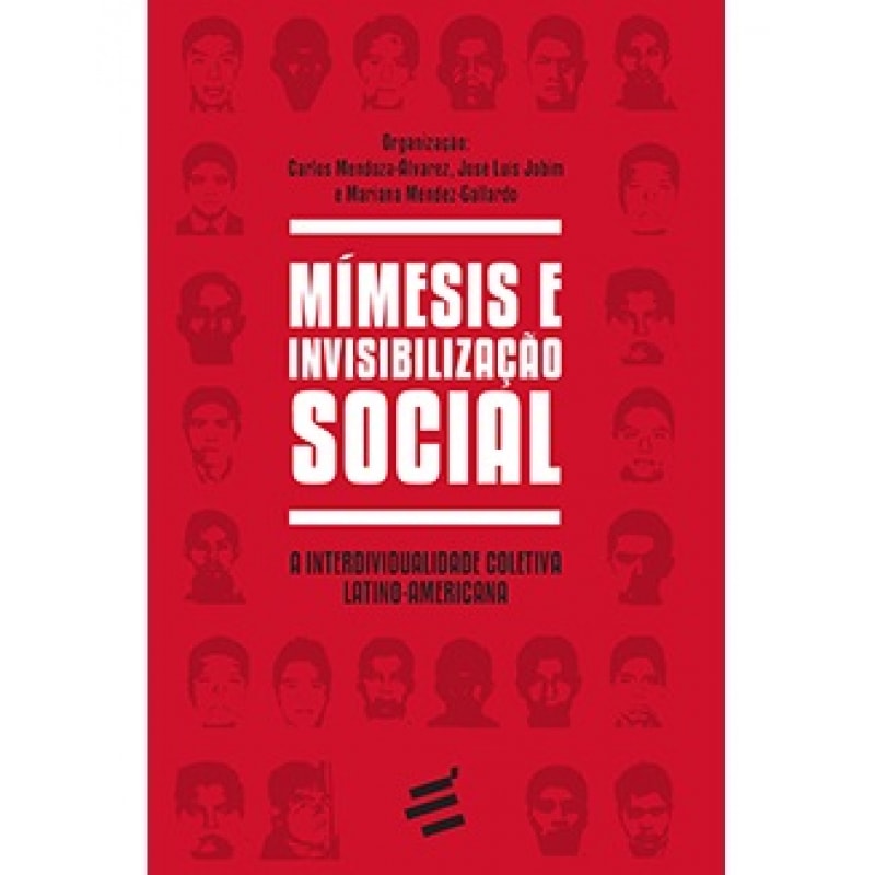 MÍMESIS E INVISIBILIZAÇÃO SOCIAL - A INTERDIVIDUALIDADE COLETIVA LATINO AMERICANA