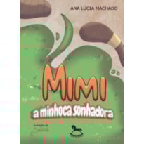 MIMI, A MINHOCA SONHADORA