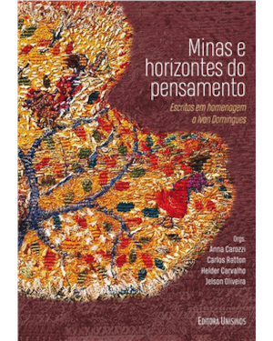 MINAS E HORIZONTES DO PENSAMENTO - ESCRITOS EM HOMENAGEM A IVAN DOMINGUES