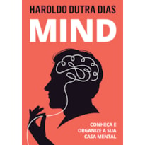 MIND: CONHEÇA E ORGANIZE A SUA CASA MENTAL