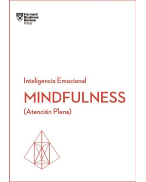 Mindfulness: atención plena: serie inteligencia emocional hbr