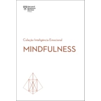 MINDFULNESS (COLEÇÃO INTELIGÊNCIA EMOCIONAL - HBR)