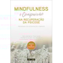 Mindfulness e compaixão na recuperação da psicose. programa de intervenção compass