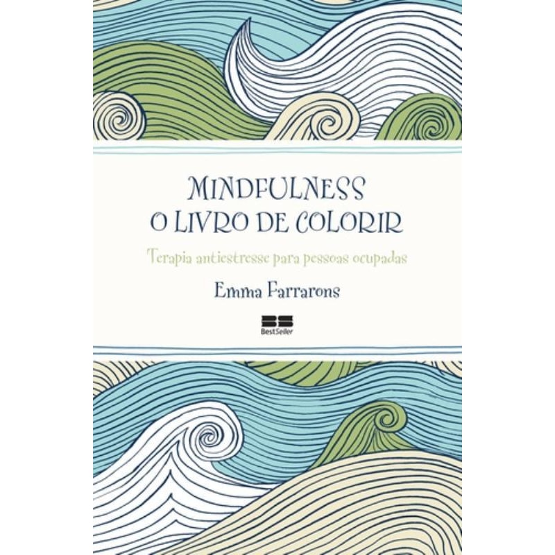 MINDFULNESS: O LIVRO DE COLORIR: O LIVRO DE COLORIR