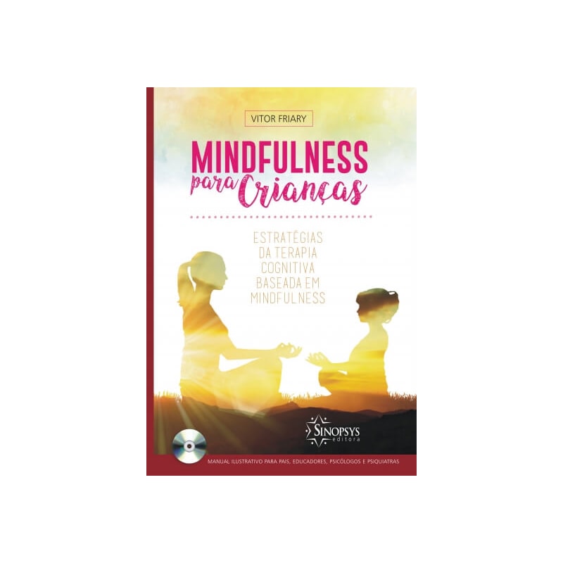 Mindfulness para crianças: estratégias de terapia cognitiva baseada em mindfulness