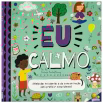 Mindfulness - Respire, Afirme e Crie! Eu Calmo