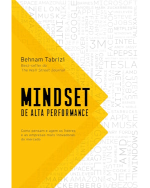 MINDSET DE ALTA PERFORMANCE: COMO PENSAM E AGEM OS LÍDERES E AS EMPRESAS MAIS INOVADORAS DO MERCADO