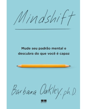 MINDSHIFT: MUDE SEU PADRÃO MENTAL E DESCUBRA DO QUE VOCÊ É CAPAZ