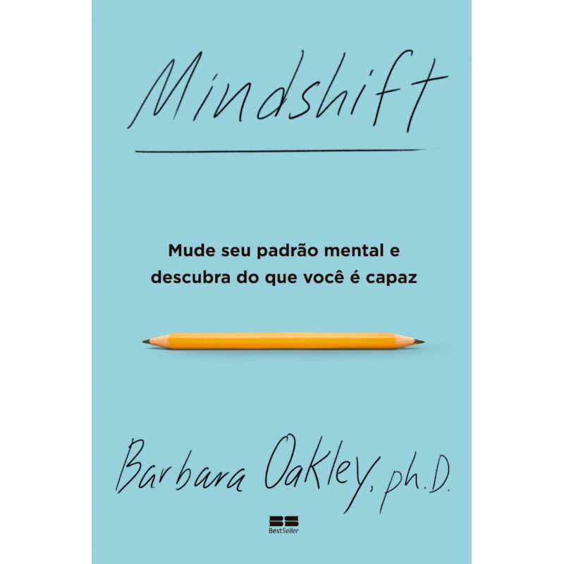 MINDSHIFT: MUDE SEU PADRÃO MENTAL E DESCUBRA DO QUE VOCÊ É CAPAZ