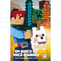 MINECRAFT - EM BUSCA DA MAÇA DOURADA - LIVRO 1