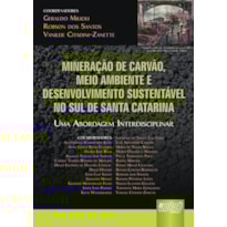 MINERAÇÃO DE CARVÃO, MEIO AMBIENTE E DESENVOLVIMENTO SUSTENTÁVEL NO SUL DE SANTA CATARINA - UMA ABORDAGEM INTERDISCIPLINAR