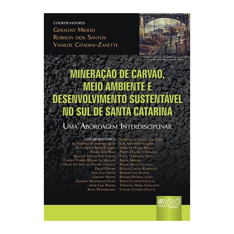 MINERAÇÃO DE CARVÃO, MEIO AMBIENTE E DESENVOLVIMENTO SUSTENTÁVEL NO SUL DE SANTA CATARINA - UMA ABORDAGEM INTERDISCIPLINAR