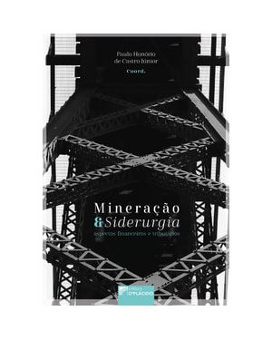 Mineração e siderurgia: aspectos financeiros e tributários