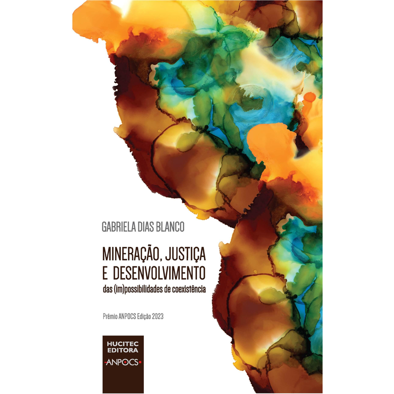 MINERAÇÃO, JUSTIÇA E DESENVOLVIMENTO: DAS (IM)POSSIBILIDADES DE COEXISTÊNCIA