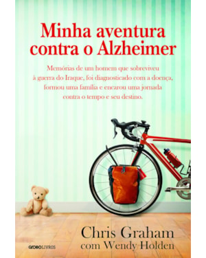 MINHA AVENTURA CONTRA O ALZHEIMER: MEMÓRIAS DE UM HOMEM QUE SOBREVIVEU À GUERRA DO IRAQUE, FOI DIAGNOSTICADO COM A DOENÇA, FORMOU UMA FAMÍLIA E ENCAROU UMA JORNADA CONTRA O TEMPO E SEU DESTINO