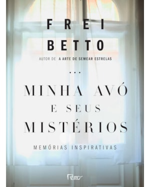 MINHA AVÓ E SEUS MISTÉRIOS: MEMÓRIAS INSPIRATIVAS