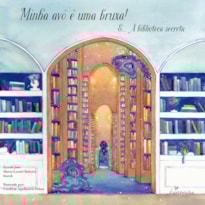 MINHA AVÓ É UMA BRUXA! E... A BIBLIOTECA SECRETA