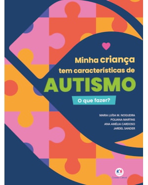 MINHA CRIANÇA TEM CARACTERÍSTICAS DE AUTISMO - O QUE FAZER?