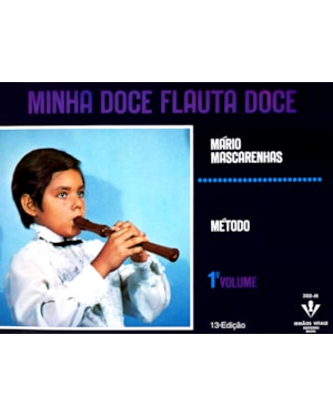 MINHA DOCE FLAUTA DOCE - 1º VOLUME