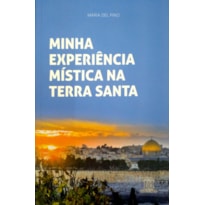 MINHA EXPERIÊNCIA MÍSTICA NA TERRA SANTA