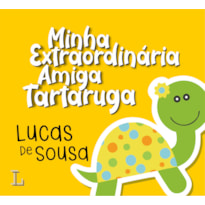 MINHA EXTRAORDINÁRIA AMIGA TARTARUGA