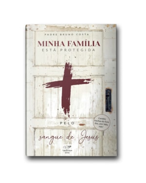 MINHA FAMILIA ESTÁ PROTEGIDA PELO SANGUE DE JESUS