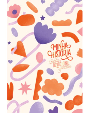 MINHA HISTÓRIA: BÍBLIA DEVOCIONAL PARA GAROTAS (CAPA FORMAS)