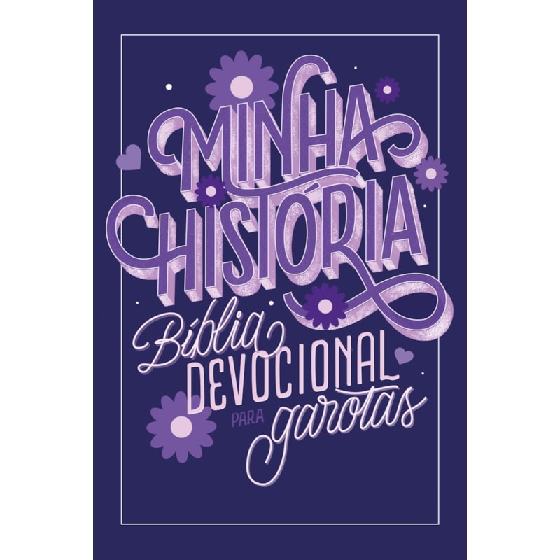 MINHA HISTÓRIA: BÍBLIA DEVOCIONAL PARA GAROTAS (CAPA LETTERING)