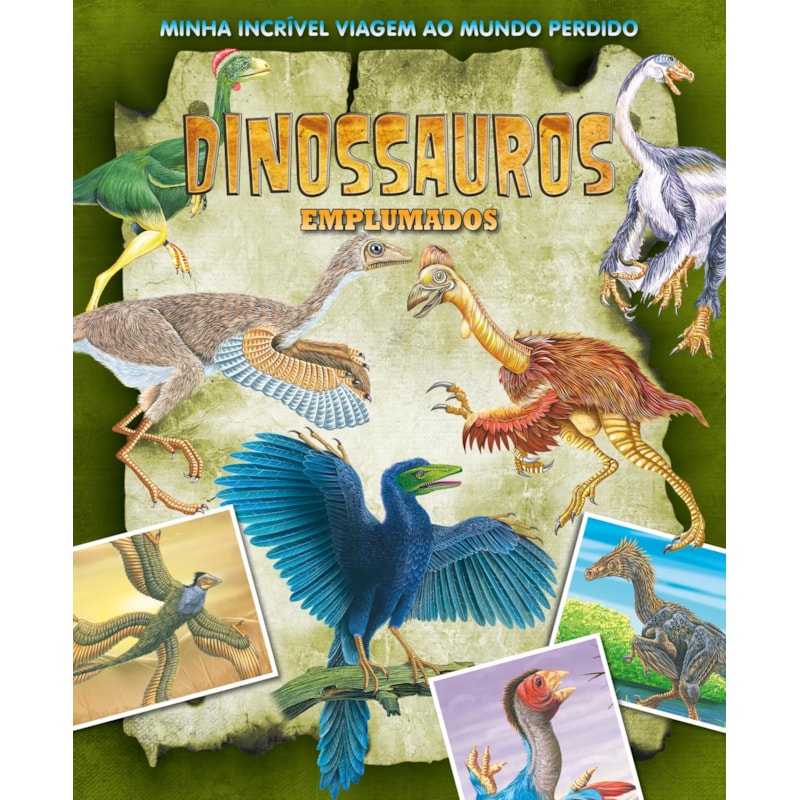 MINHA INCRÍVEL VIAGEM AO MUNDO PERDIDO - DINOSSAUROS EMPLUMADOS