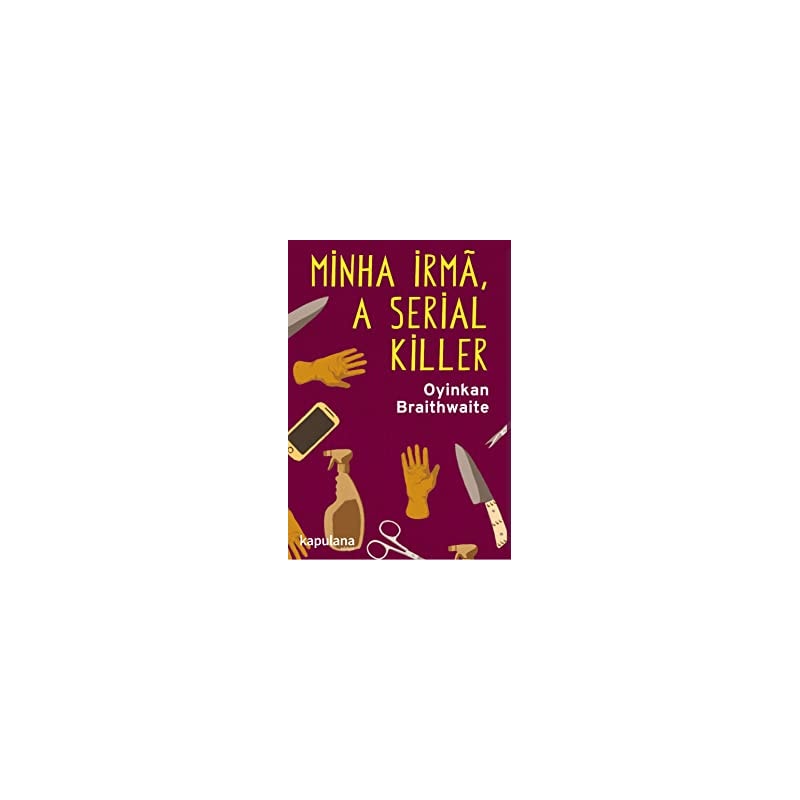 MINHA IRMÃ, A SERIAL KILLER