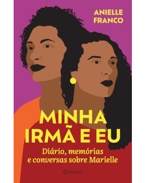 MINHA IRMÃ E EU: DIÁRIO, MEMÓRIAS E CONVERSAS SOBRE