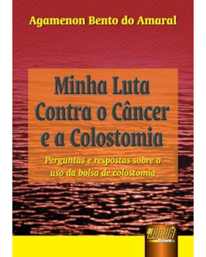 MINHA LUTA CONTRA O CÂNCER E A COLOSTOMIA - PERGUNTAS E RESPOSTAS SOBRE O USO DA BOLSA DE COLOSTOMIA