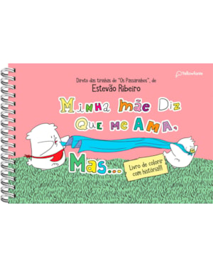 MINHA MÃE DIZ QUE ME AMA, MAS... (PARA COLORIR)