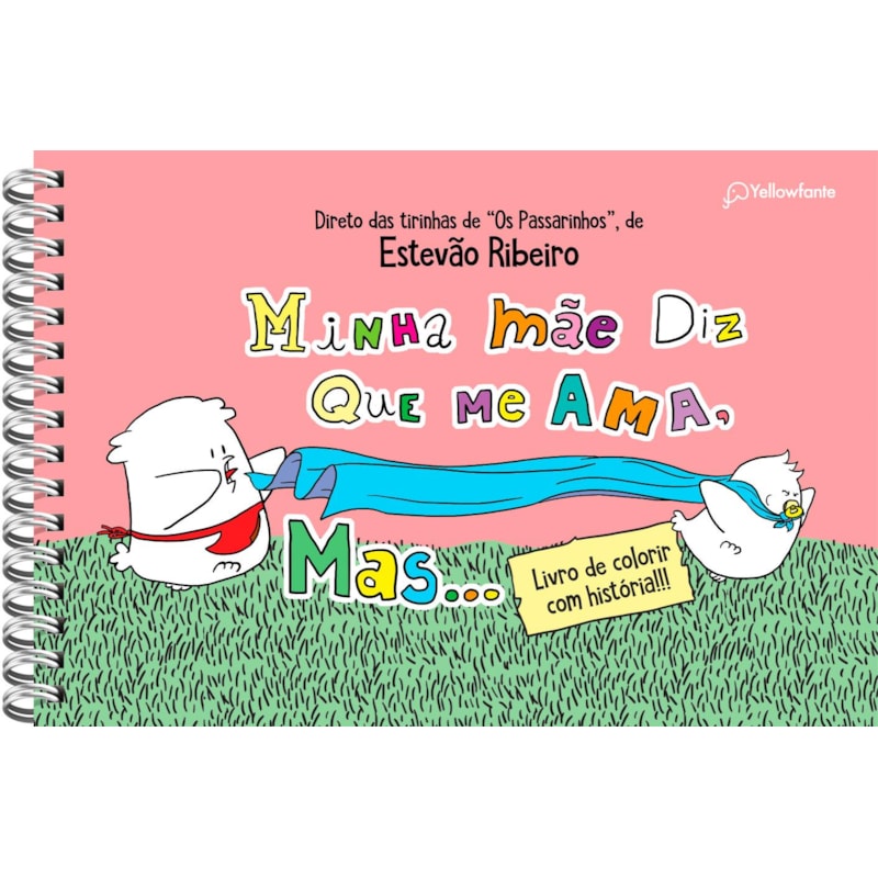 MINHA MÃE DIZ QUE ME AMA, MAS... (PARA COLORIR)