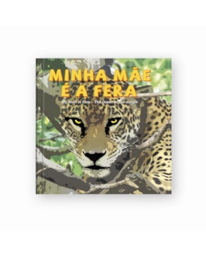 MINHA MÃE É A FERA