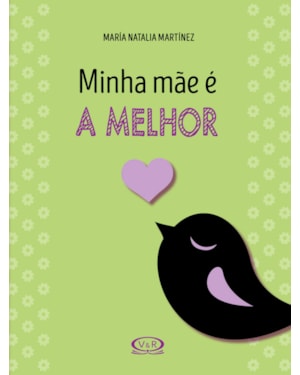 MINHA MÃE E A MELHOR!