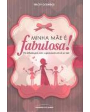 MINHA MÃE É FABULOSA!